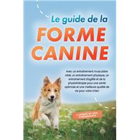 Le guide de la forme canine :