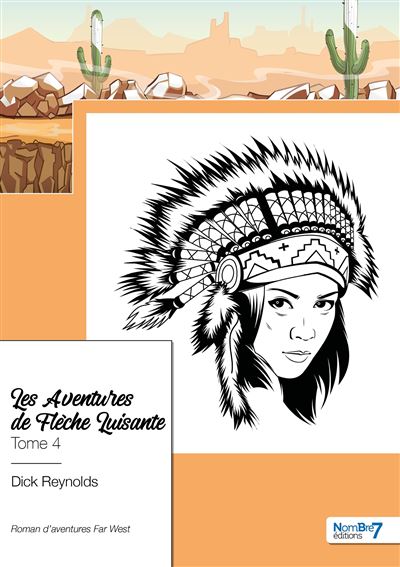 Les Aventures de Flèche Luisante - Tome 4 - Dick Reynolds - Nombre 7 - broché - roman jeunesse