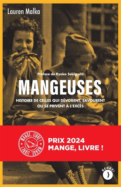 Mangeuses : Histoire de celles qui dévorent, savourent ou se privent à l'excès - Lauren Malka (2023)