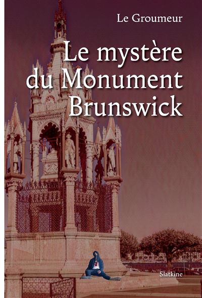 Le mystere du monument brunswick - Le Groumeur - Slatkine - broché - Roman
