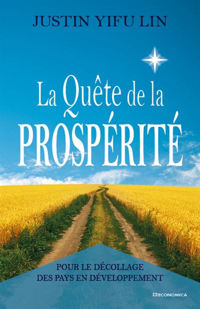 La quete de la prosperite - pour le decollage des pays en developpement