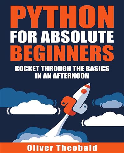 Python for Absolute Beginners A Complete Guide to Master Python ...