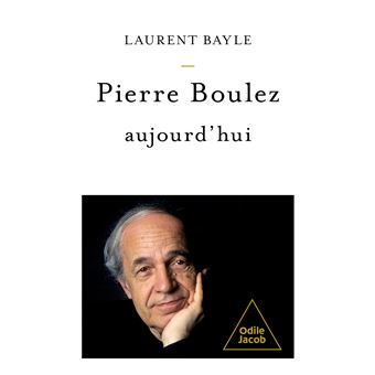 Pierre Boulez, aujourd'hui - 1
