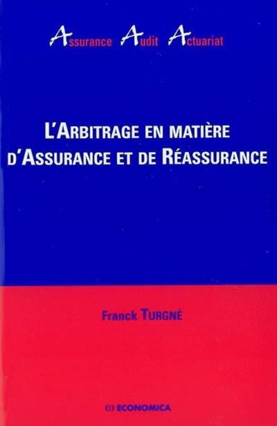 Arbitrage en matiere d'assurance et de reassurance (l')