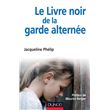Le livre noir de la garde alternée