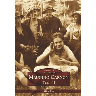 Mauguio Carnon - Tome II Tome 2 - broché - Alice Rey - Achat Livre | fnac