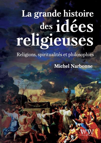 La grande histoire des idees religieuses Religions, spiritua