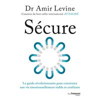 Sécure - Le guide révolutionnaire pour construire une vie émotionnellement stable et confiante