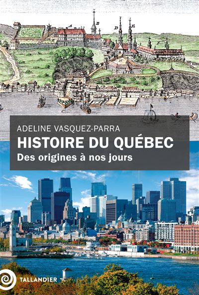 Histoire du Québec: Des origines à nos jours - Adeline Vasquez-Parra (2025)