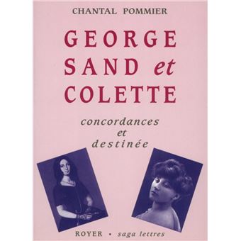 George Sand et Colette, concordances et destinée Concordances et ...