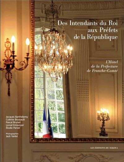 Des intendants du Roi aux préfets de la République -  Collectif - broché
