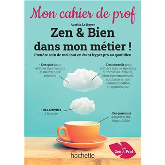 Zen & bien dans mon métier ! - Mon cahier de prof - 1