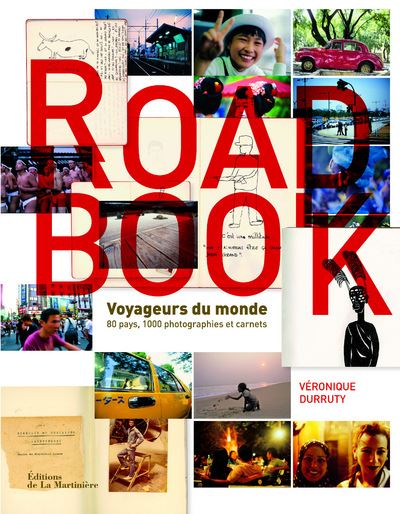 Road Book Voyageurs du monde, 80 pays, 1000 photographies et carnets - Véronique Durruty - La Martiniere Eds De - broché - Beau livre
