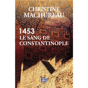 1453 - Le sang de Constantinople - 1
