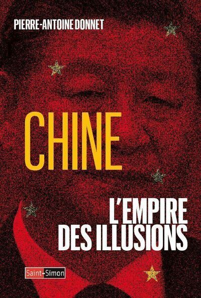 Chine Lempire Des Illusions Broché Pierre Antoine Donnet Livre Tous Les Livres à La Fnac 5547