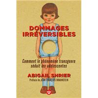 Dommages irréversibles - Comment le phénomène transgenre séduit les adolescentes