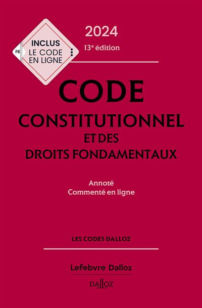 Code constitutionnel et des droits fondamentaux 2024 13ed - Annoté et ...