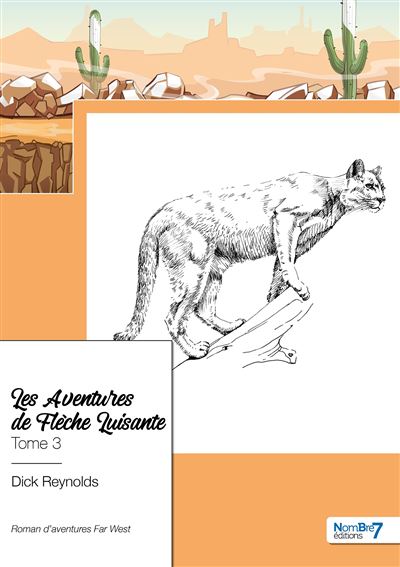 Les Aventures de Flèche Luisante - Tome 3 - Dick Reynolds - Nombre 7 - broché - roman jeunesse