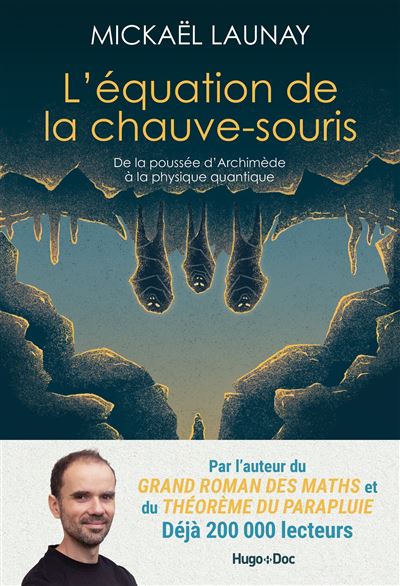 L'équation de la chauve-souris : De la poussée d'Archimède à la physique quantique - Mickaël Launay (2024)