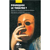 Pourquoi le theatre ?