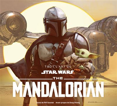 Star Wars - Tout l'art de Star Wars  - Star Wars, Tout l'Art de The Mandalorian 1 -  Szostak Phil - Gebunden