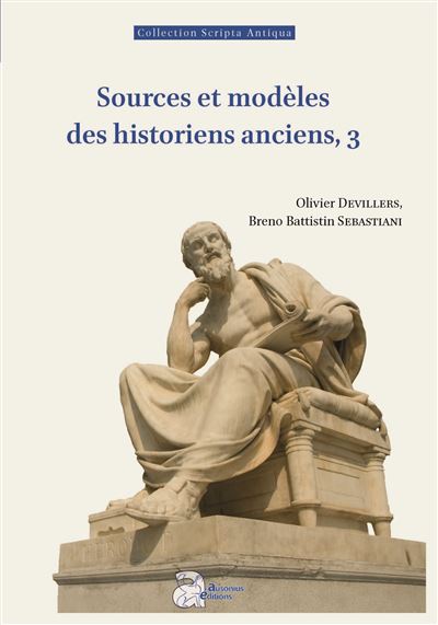Sources et modèles des historiens anciens, 3 - Devillers - Ausonius Eds - broché - Essai