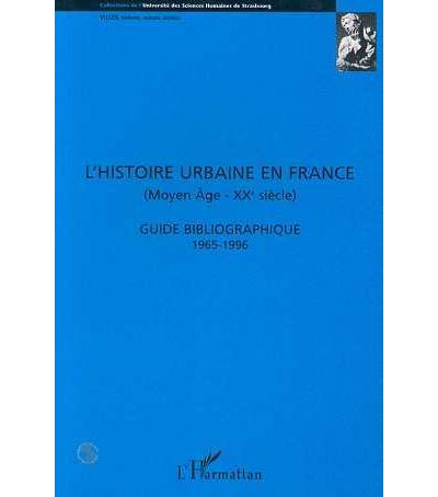 L'histoire urbaine en France (Moyen-Age - XXe Siecle)