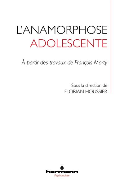 L'anamorphose adolescente - Florian Houssier - broché