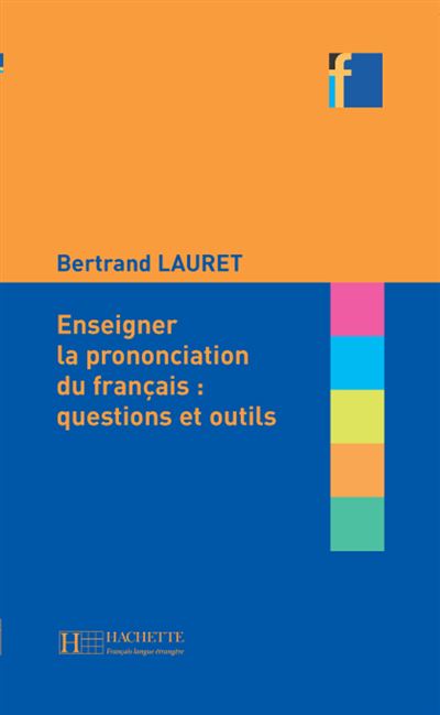 Collection F - Enseigner la prononciation du français - Bertrand Lauret - broché