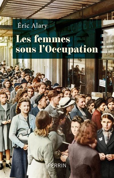 Les femmes sous l'Occupation - Éric Alary (2026)