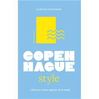 Little Book of Copenhague Style, l'histoire d'une capitale de la mode (version française)