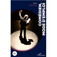Comédien, mode d'emploi