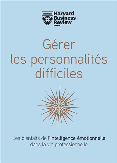 Gerer les personnalités difficiles