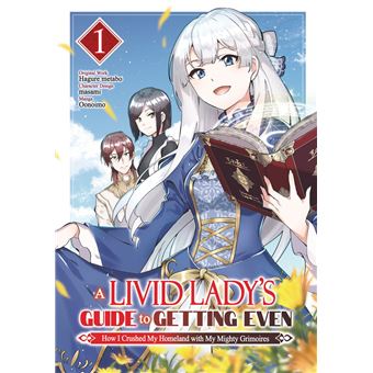 A Livid Lady's Guide to Getting Even: How I Crushed My Homeland with My Mighty Grimoires (Manga) Volume 1 - 1