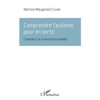 Comprendre l'autisme pour en sortir