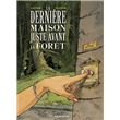 La Dernière Maison juste avant la forêt