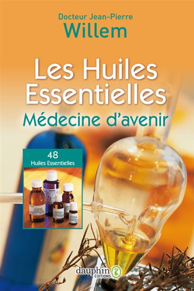 Les huiles essentielles. Médecine d'avenir (34e édition) - Jean-Pierre Willem (2025)
