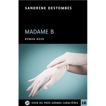 Madame B Edition En Gros Caractères - Broché - Sandrine Destombes ...