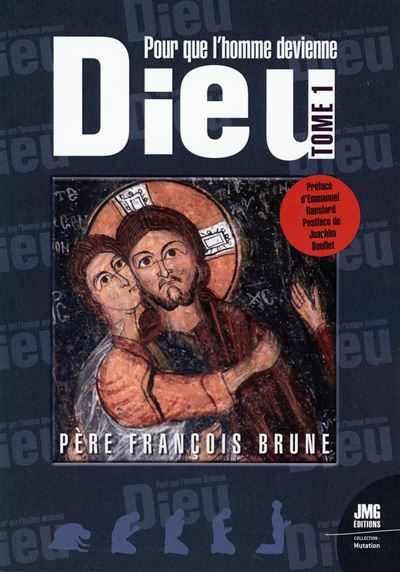 Pour que l'Homme devienne Dieu Tome 1
