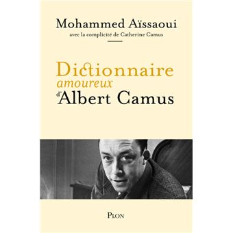 Dictionnaire amoureux d'Albert Camus - 1