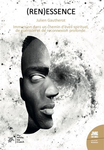 (Ren)Essence - Immersion dans un chemin d'éveil spirituel, de guérison et de reconnexion profonde - Julien Gautherot - broché