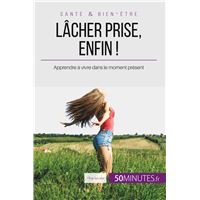 Lâcher prise, enfin !