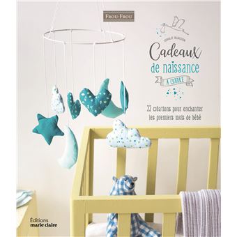 Cadeaux de naissance à coudre 22 creations pour enchanter les