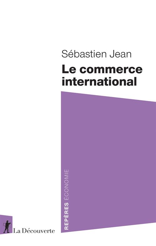 Le commerce international - Sébastien Jean - La découverte - broché - Etude