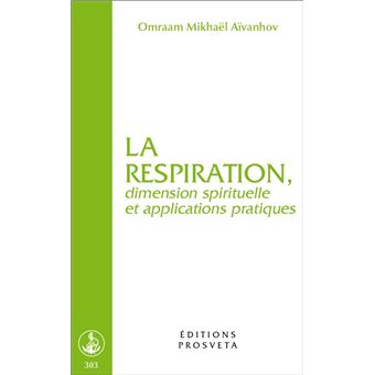 La respiration, dimension spirituelle et applications pratiques - 1