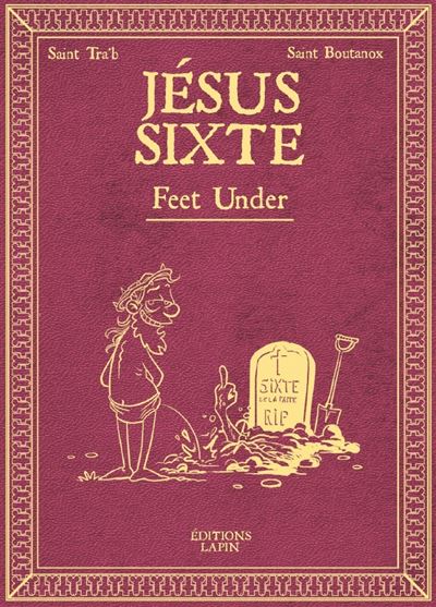 Jésus Sixte T03 Feet Under - Tra'b - Lapin - broché - Bande dessinée