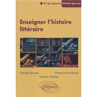 Enseigner l'histoire littéraire - 1
