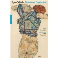 Egon Schiele. Dessins et aquarelles