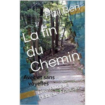 La fin du Chemin. Bilingue Hébreu-Français avec fichiers Audio - 1
