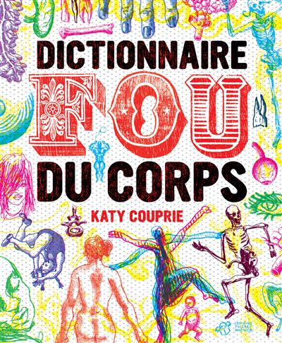 Dictionnaire fou du corps - Katy Couprie - broché